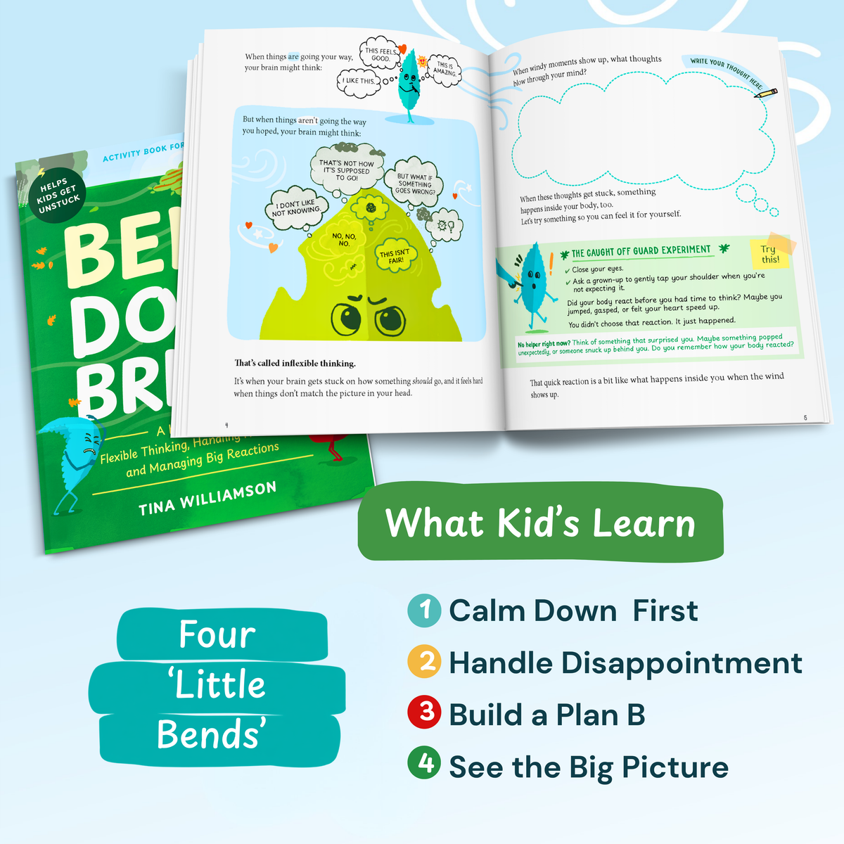 Bend Don't Break: A Kid's Guide to Flexible Thinking and Managing Big Reactions