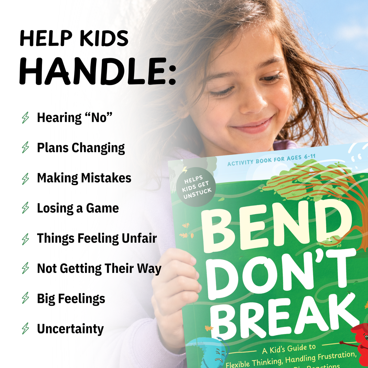 Bend Don't Break: A Kid's Guide to Flexible Thinking and Managing Big Reactions