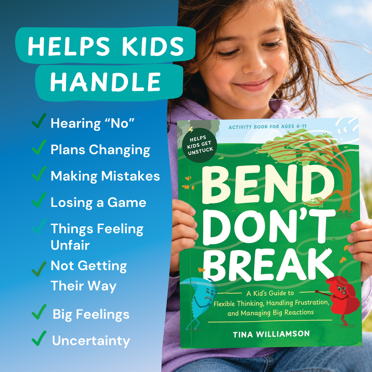 Bend Don't Break: A Kid's Guide to Flexible Thinking and Managing Big Reactions