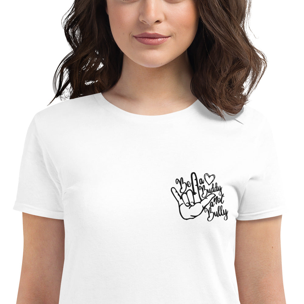 Be a Buddy Not a Bully Embroidered Women's Short Sleeve T-shirt